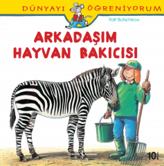 Dünyayı Öğreniyorum – Arkadaşım Hayvan Bakıcısı