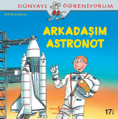 Dünyayı Öğreniyorum – Arkadaşım Astronot