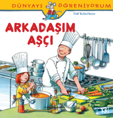Dünyayı Öğreniyorum – Arkadaşım Aşçı