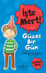 İşte Mert! – Güzel Bir Gün – Düşünceli Olmak