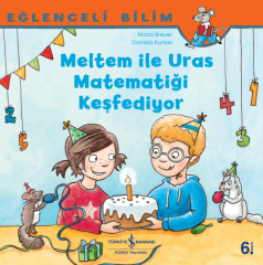 Meltem İle Uras Matematiği Keşfediyor – Eğlenceli Bilim