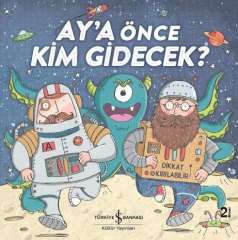 Ay’a Önce Kim Gidecek?
