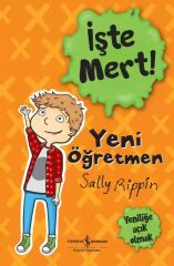 İşte Mert! – Yeni Öğretmen – Yeniliğe Açık Olmak