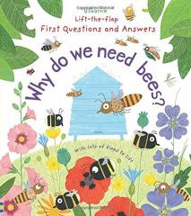 Why Do We Need Bees? Lift-the-flap Very First Questions and Answers