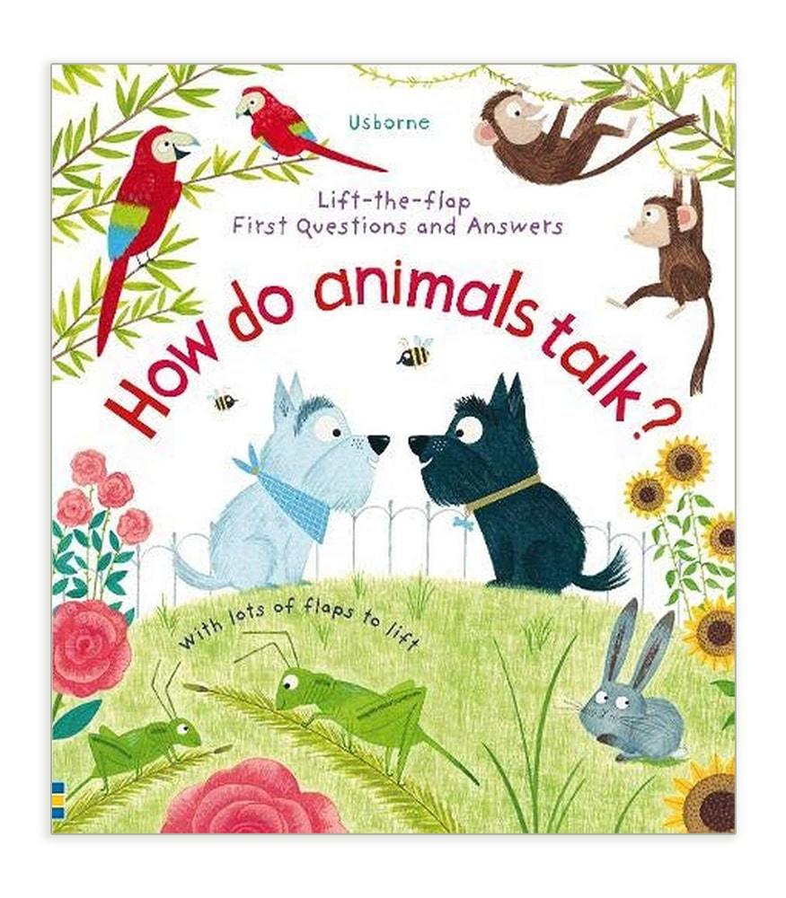 How Do Animals Talk? Lift-the-Flap First Questions & Answers