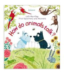 How Do Animals Talk? Lift-the-Flap First Questions & Answers