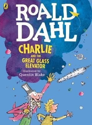 Roald Dahl: Charlie and the Great Glass Elevator (colour edition)