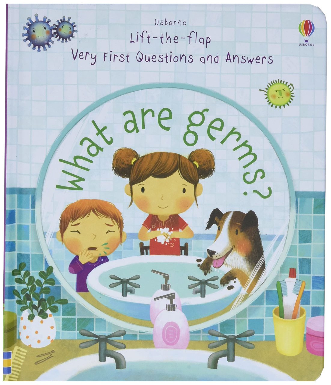 What are Germs ? Lift-the-flap Very First Questions and Answers