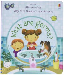 What are Germs ? Lift-the-flap Very First Questions and Answers
