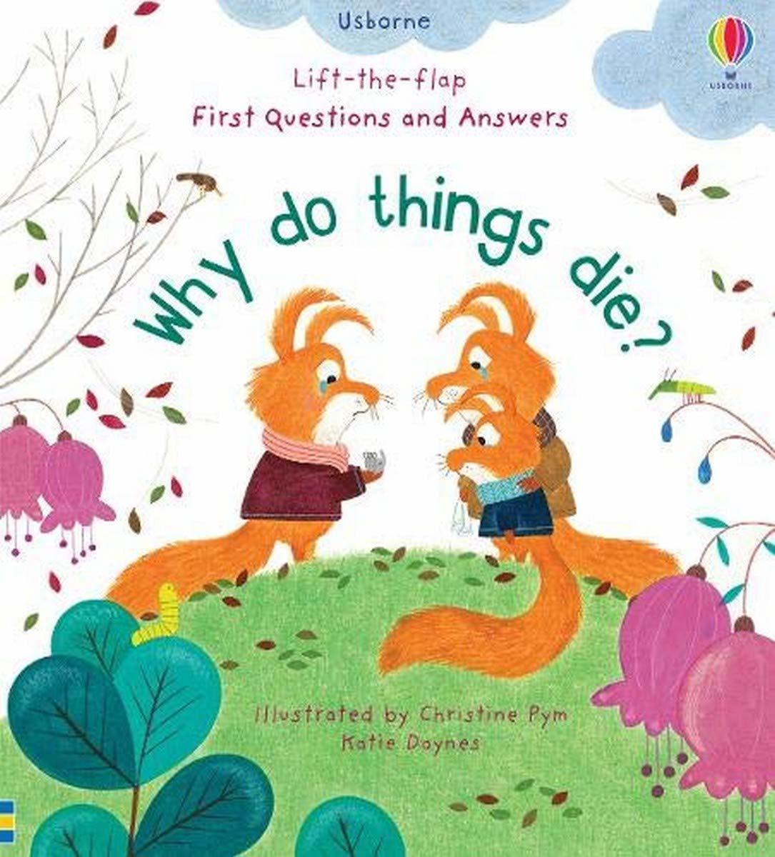 Why Do Things Die? Lift-the-flap Very First Questions and Answers