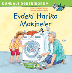 Dünyayı Öğreniyorum – Evdeki Harika Makineler