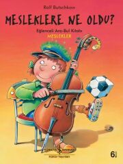Mesleklere Ne Oldu? - Eğlenceli Ara-Bul Kitabı - Meslekler