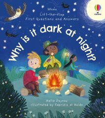 Why is it dark at night? Lift-the-flap Very First Questions and Answers
